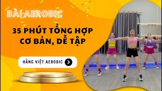 19. BÀI AEROBIC TỔNG HỢP 32 PHÚT CƠ BẢN - TẬP LUYỆN HIỆU QUẢ CÙNG HẰNG VIỆT AEROBIC