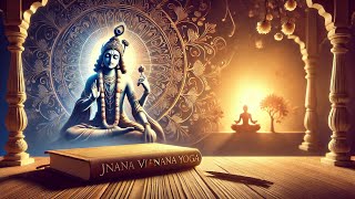 Jnana Vijnana Yoga: Understanding the Divine in Bhagavad Gita Chapter 7