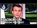 President Macron breaks silence on pension protests in France