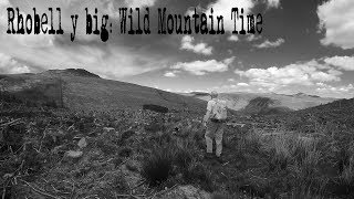 Rhobell y big : Wild Mountain Time