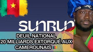 🚨 SCANDALE 🚨: SUN RUN EXTORQUE 20.MILLIARDS AUX CAMEROUNAIS 😳🚨