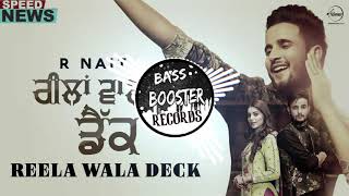 Reela Wala Deck (BASS BOOSTED) R Nait | (OFFICIAL AUDIO) | Jeona & Jogi | Latest Songs 2019 | BBR