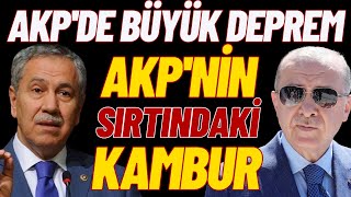 #SONDAKİKA ''AKP'NİN SIRTINDAKİ KAMBUR'' AKP'DE BÜYÜK DEPREM ŞOK SÖZLER