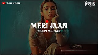 Meri Jaan ( LYRICS ) - Neeti Mohan | Gangubai Kathiawadi | Vocal Lyrical