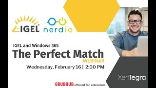 22.02.16 AVD/Windows 365 Webinar with IGEL, Nerdio and XenTegra: The Perfect Match