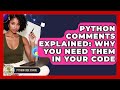 Python Comments Explained: Why You Need Them In Your Code - Python Code School