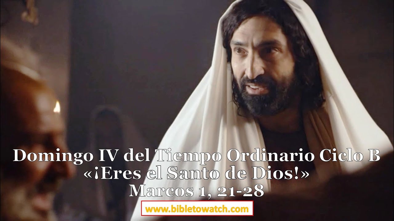 Domingo IV Del Tiempo Ordinario Ciclo B: Marcos 1, 21-28 - YouTube