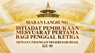 Istiadat Pembukaan Mesyuarat Pertama Bagi Penggal Ketiga Dewan Undangan Negeri (DUN) Sarawak Ke-19