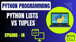 Basic Python Programming | Episode 14: Python Lists vs Tuples | Embedded Systems