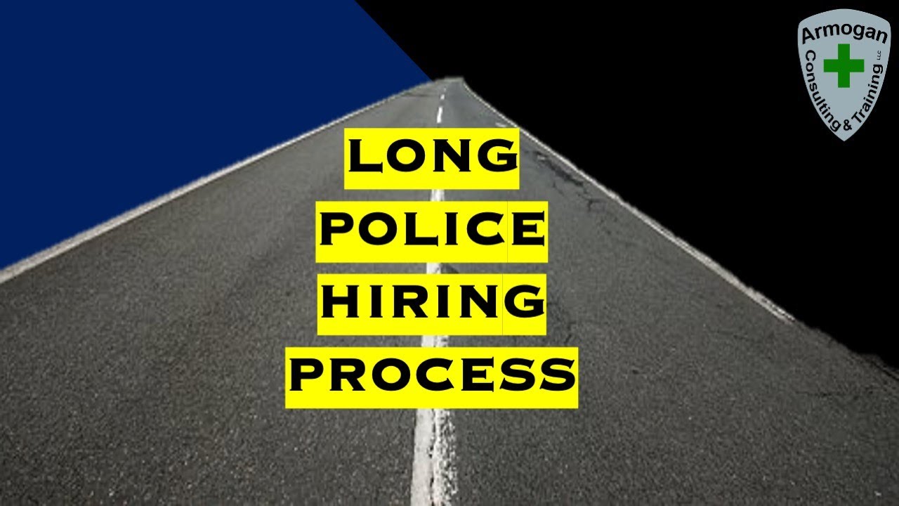 Long Police Hiring Process - YouTube