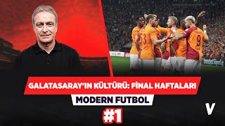 Galatasaray genetik olarak finalleri iyi oynar | Önder Özen | Modern Futbol #1