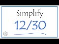 How to Simplify the Fraction 12/30