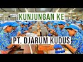 Proses Produksi Pabrik Rokok Djarum Coklat