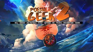 Poesia Geek #2 - Velejar - SecondTime, PeJota, Enygma, Vitch, Gill, ÉoDan, JKZ, Hawk, Juu Rafaela