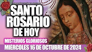 EL SANTO ROSARIO DE HOY MIÉRCOLES 16 DE OCTUBRE de 2024🌷MISTERIOS GLORIOSOS Santo Rosario de Hoy