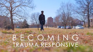 Becoming Trauma Responsive: Feature Documentary