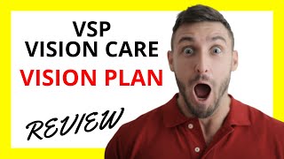 🔥 VSP Vision Plan Review: Pros and Cons