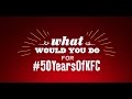 Celebrating #50YearsofKFC - What would you do?