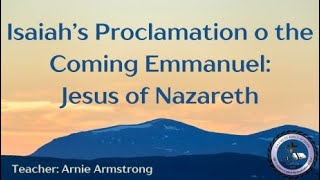 Isaiah's Proclamation of the Coming Emmanuel: Jesus of Nazareth - Session 3