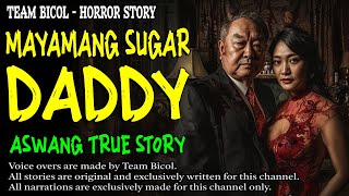 MAYAMANG SUGAR DADDY | Kwentong Aswang | True Story