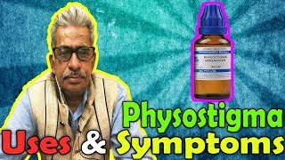 Physostigma (Part -2) - Uses and Symptoms in Homeopathy by Dr. P.S. Tiwari