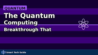 The Quantum Computing Breakthrough That Will Change Everything