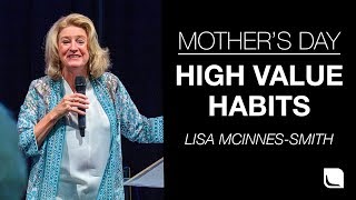 Mother's Day Message: High Value Habits | Lisa McInnes-Smith