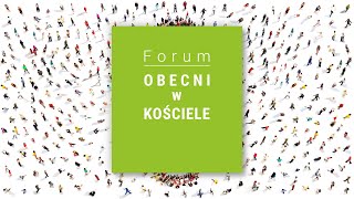 Forum 'OBECNI W KOŚCIELE' - zaproszenie cz. 2