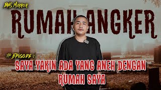 RUMAH DITENGAH KUBURAN ?? RUMAH BERHANTU |  BNS MIRROR EPS 6