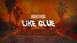 Sean Paul - Like Glue (Lyric Video)