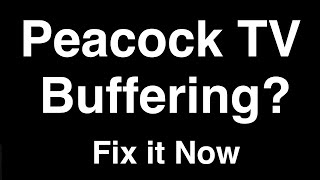 Peacock TV Buffering  -  Fix it Now