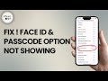 How To Fix Face ID & Passcode Option Not Showing & Missing From Settings On iPhone