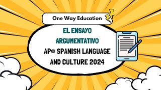 ARGUMENTATIVE ESSAY 2024 I AP Spanish Language and Culture Exam