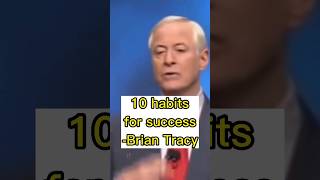 Brian Tracy : 10 habits that will make successful #motivation #success
