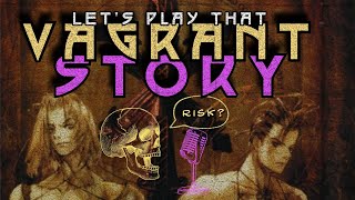 Let's Play That Vagrant Story #1 | Giving into Astonishment