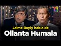 LA VIDA de OLLANTA HUMALA CONTADA por JAIME BAYLY | Willax