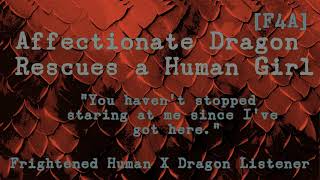 [F4A] Affectionate Dragon Rescues a Human Girl: Frightened Human X Dragon Listener-(dragon sounds)