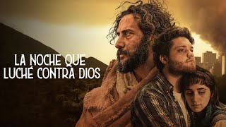 La noche que luché contra Dios Full movie