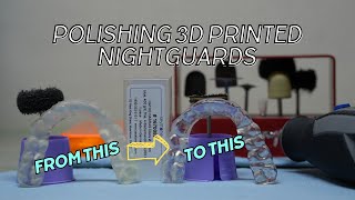 How To Get a High Shine On 3D Printed Nightguards - Keysplint Soft