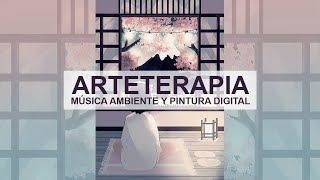 Arteterapia - [ Música Ambiente y Pintura Digital ] - Soledad