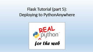 Flask Tutorial (part 5) - deploying to PythonAnywhere