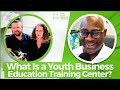 What Is a Youth Business Education Training Center? | Youth In Business