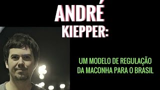 ANDRÉ KIEPPER | Um modelo de regulação da maconha para o Brasil