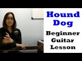 Hound Dog Guitar Lesson - Easy Guitar Song