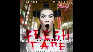 Freshtime - FRESHTAPE (Full Mixtape)