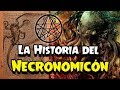 La Historia del Necronomicón