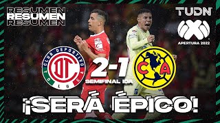 Resumen y goles | Toluca 2-1 América | Liga Mx AP2022 - Semis IDA | TUDN