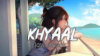 Khyaal : JASS MANAK ( Slow version ) | Sharry Nexus | Latest Punjabi Song 2021 |