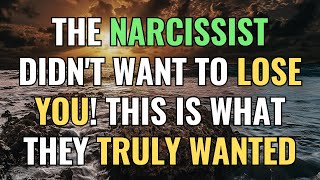 The Narcissist Didn't Want to Lose You! This Is What They Truly Wanted | NPD | Narcissism