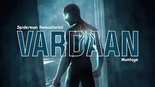 VARDAAN - Spider-Man Remastered Montage